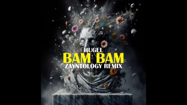 HUGEL – Bam Bam (ZAYNTOLOGY Remix) | Afro House · Latin House · Club Edit