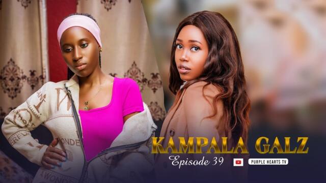 KAMPALA GALZ Episode 39 @PurpleHeartstv2 @Purpleheartstvurban 