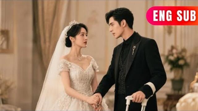 [ENG SUB]✨Fake Marrying the Cripple: He's Actually the Top Tycoon #DRAMA #PureLove
