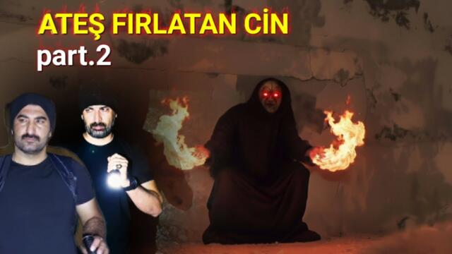 🔥ATEŞ FIRLATAN CİN'İN YAŞADIĞI EVE GİRDİK🔥 Part.2 Paranormal olaylar