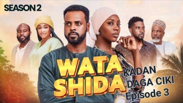 WATA SHIDA KADAN DAGA CIKIN SEASON 2 EPISODE 3