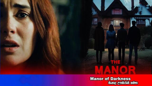 Manor of Darkness (2025) FULL MOVIE | Sinhala Subtitles