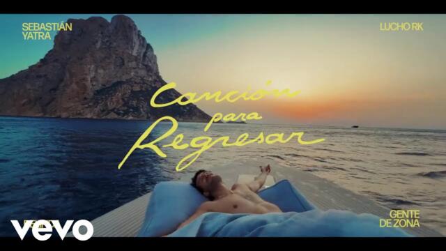 Sebastián Yatra, Lucho RK, Belinda, Gente De Zona - CANCIÓN PARA REGRESAR