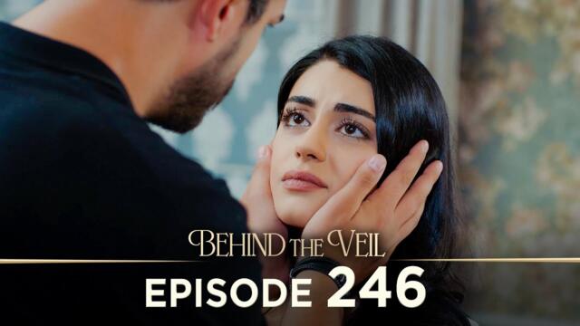 Gelin 246.Bölüm | Behind the Veil Episode 246 [ Season 3 ]