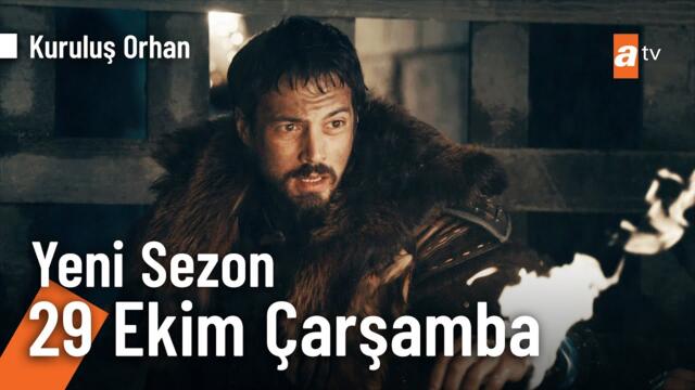 Kuruluş Orhan Yeni Sezon İlk Bölüm 29 Ekim Çarşamba atv’de @KurulusOrhanatv