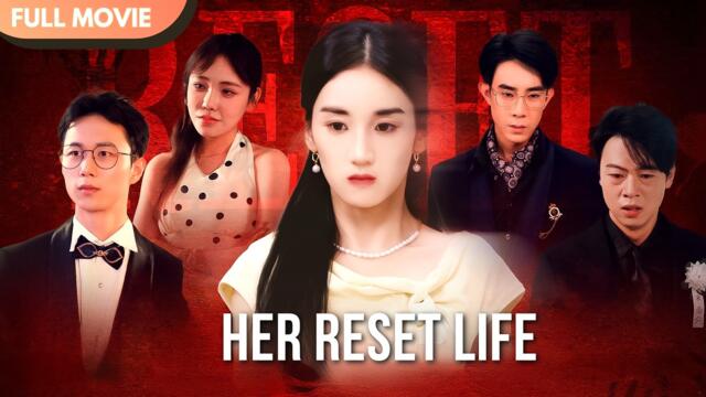 [ENG  SUB] Her Reset Life | Full #cdrama #fullepisode