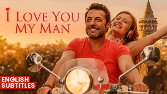 I Love You My Man (2014) | Full Turkish Movie with English Subtitles