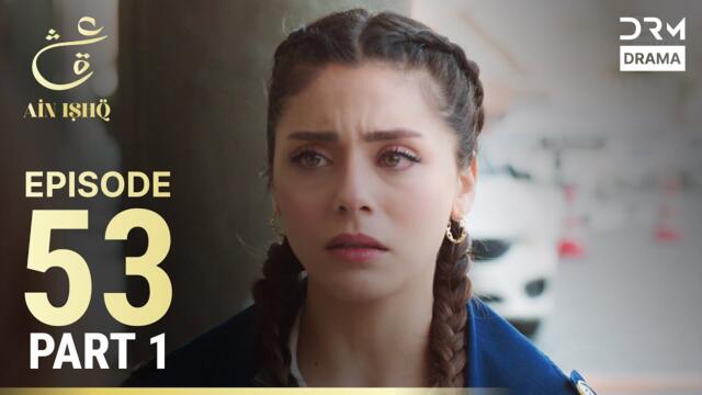 Ain Ishq | Episode 53 - Part 1 | One Love Turkish Drama Urdu Dubbed | UD1O