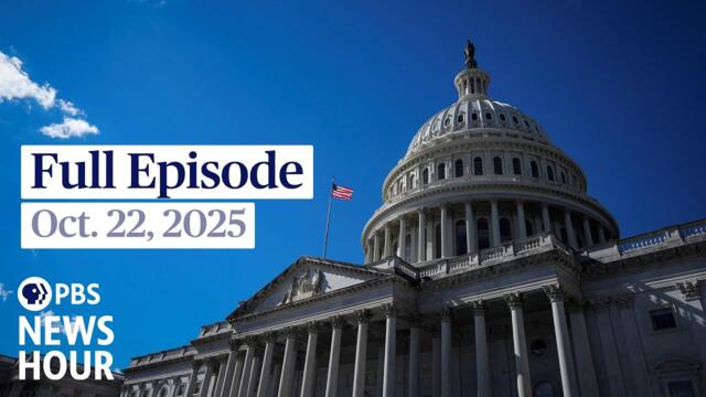 PBS News Hour full episode, Oct. 22, 2025