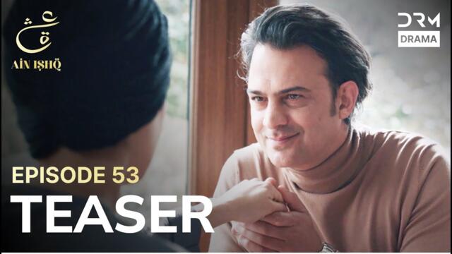 Turkish Drama In Urdu | Ain Ishq | One love | Teaser Episode 53 | UD2O