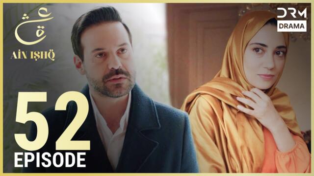Ain Ishq | Episode 52 | One Love Turkish Drama Urdu Dubbed | UD1O