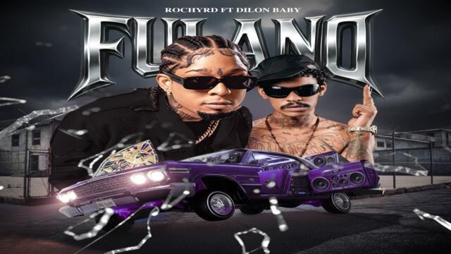 ROCHY RD X DILON BABY - FULANO REMIX