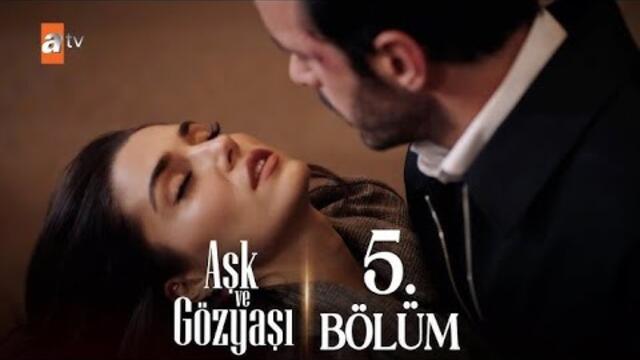 Ask ve gozyasi 5. episode! ENGLISH SUB!