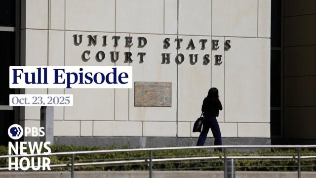 PBS News Hour full episode, Oct. 23, 2025