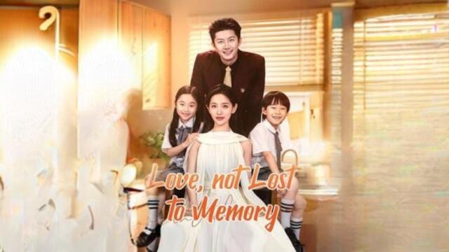 Love, Not Lost To Memory (DUBBED)