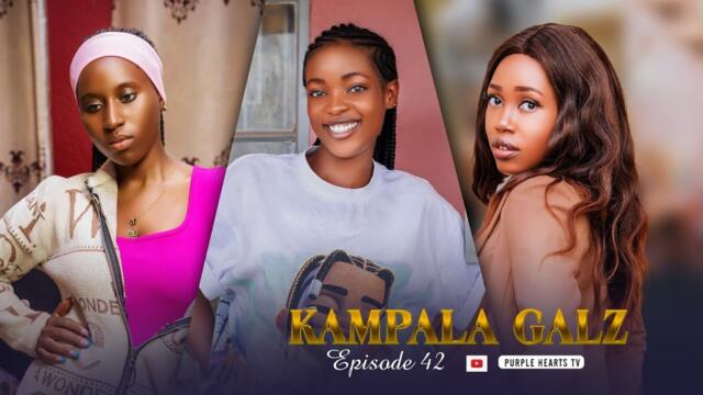 KAMPALA GALZ Episode 42 @PurpleHeartstv2 @Purpleheartstvurban