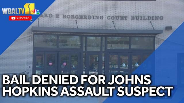 Bail denied for Johns Hopkins assault suspect