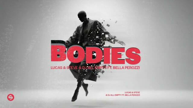 Lucas & Steve, DJ All Empty - Bodies feat. Bella Perozzi
