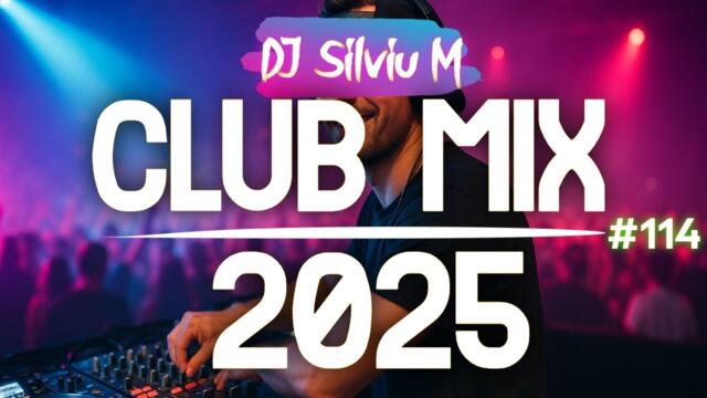 Music Mix 2025 #114 Party Club Dance 2025 | Best Remixes Of Popular Songs 2025 MEGAMIX (DJ Silviu M)