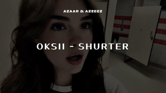 OKSII - Shurter (AZAAR & AZZEEZ Remix)