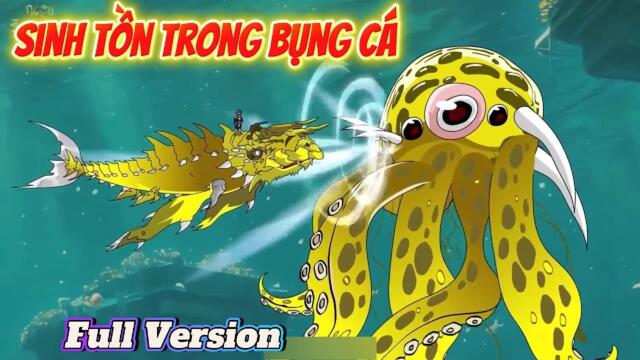 Full Version : Sinh Tồn Trong Bụng Cá / Như Yên Sub