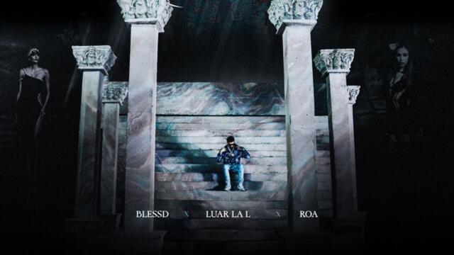 Luar La L x ROA x Blessd - Pieza Exhibicion (Official Video)