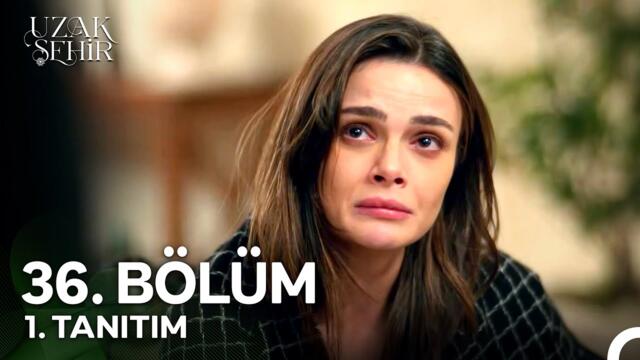 Uzak Şehir 36. Bölüm 1. Tanıtım | "Evliliğimizi Kabul Etmek Zorunda!"