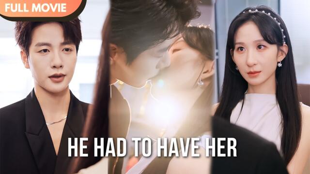 [ENG  SUB] He Had to Have Her | Full #cdrama #fullepisode #revenge