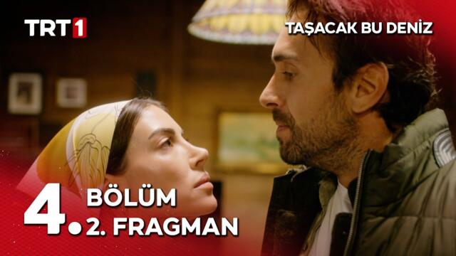 Taşacak Bu Deniz 4. Bölüm 2. Fragman @tasacakbudeniztrt