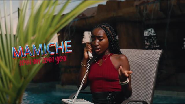 Mamiche - Lobi Mi Lobi You (Official Video)