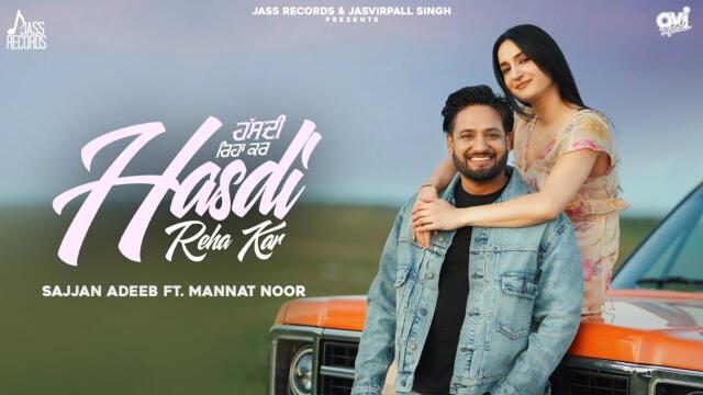 Hasdi Reha Kar  (Official Video) Sajjan Adeeb | Mannat Noor | New Punjabi Song 2025 | Jass Records