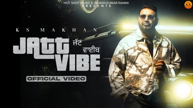 Jatt Vibe (Official Video) KS Makhan | Jassi X | Latest Punjabi songs 2025 | New Punjabi Song 2025