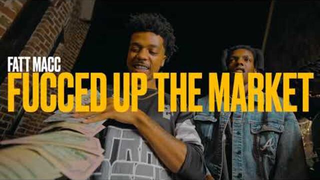 Fatt Macc - "Fucced Up The Market" [OFFICIAL MUSIC VIDEO]