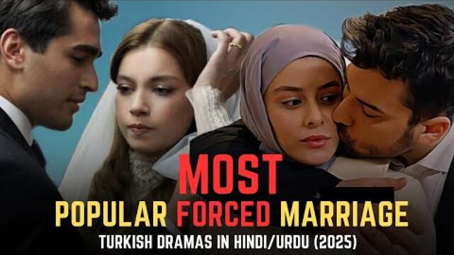 Most Popular Forced Marriage Turkish Series - in Hindi/Urdu (2025 - All Time best List)