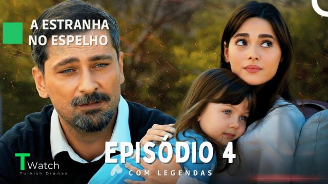 A Estranha no Espelho Episódio 4 (Legendas em Português) - Aynadaki Yabancı