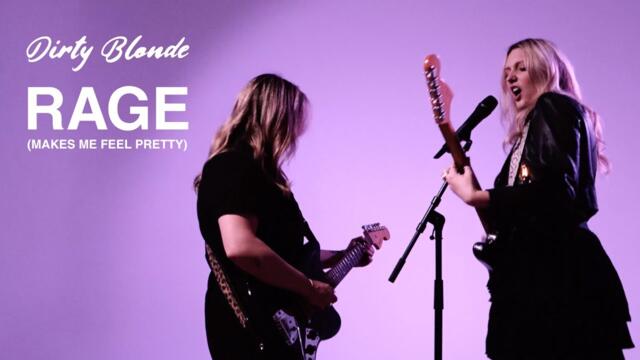 Dirty Blonde - Rage (Makes Me Feel Pretty) [official video]