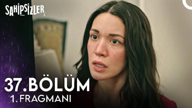 Sahipsizler 37. Bölüm Fragman