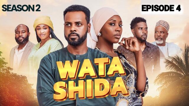 WATA SHIDA SEASON 2 EPISODE 4 - Muryar Hausa Tv