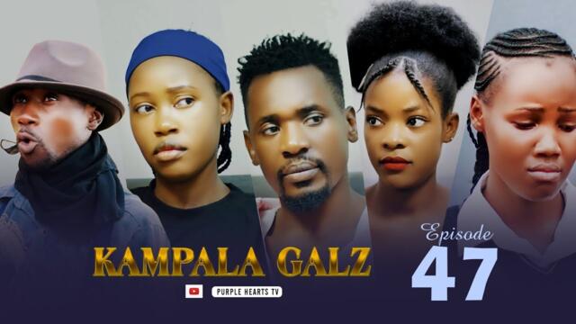 KAMPALA GALZ Episode 47 @PurpleHeartstv2 @Purpleheartstvurban 