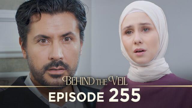 Gelin 255. Bölüm | Behind the Veil Episode 255 [ Season 3 ]
