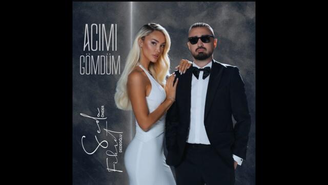 Fikret Dedeoğlu & Seda Önder -  Acımı Gömdüm