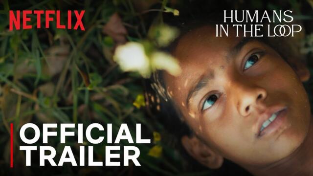 Humans In The Loop | Official Trailer | Netflix India