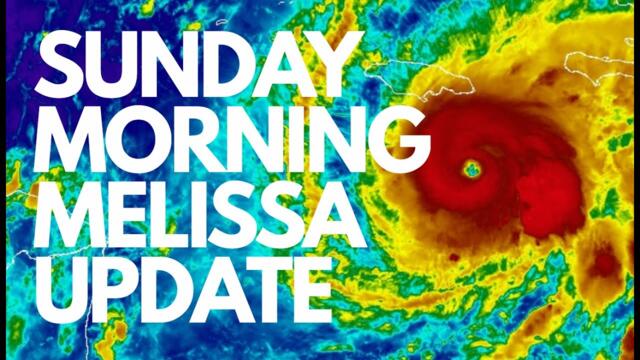 MELISSA Sunday Morning October 26, 2025 Update