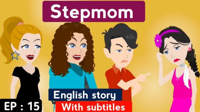 Stepmom part 15 | English story | Animated stories | Stories with English subtitles | Stories