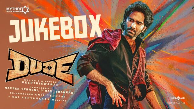 Dude - Jukebox | Pradeep Ranganathan, Mamitha Baiju | @SaiAbhyankkar | Keerthiswaran