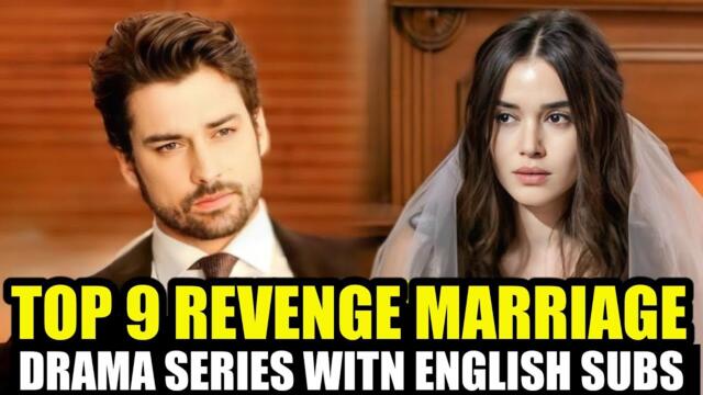 Top 9 Revenge Marriage Turkish Dramas With English Subtitles 2025 | Must Watch