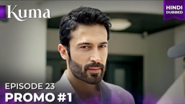 KUMA Promo#01 Episode 23| Turkish drama in Urdu | Hindi Dubbed