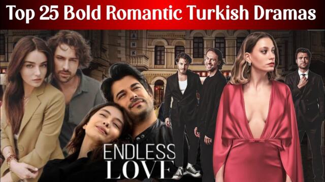 Top 25 Bold Turkish Dramas You Must Watch in 2025 | Best Romantic Turkish Series 