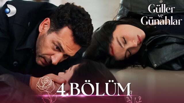 Güller ve Günahlar 4. Bölüm - Full Bölüm