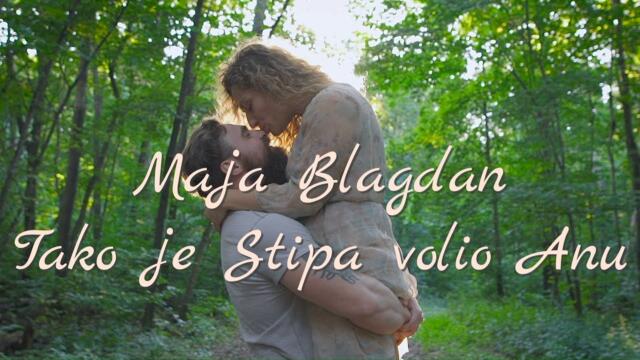 Maja Blagdan - Tako je Stipa volio Anu (Official lyric video)